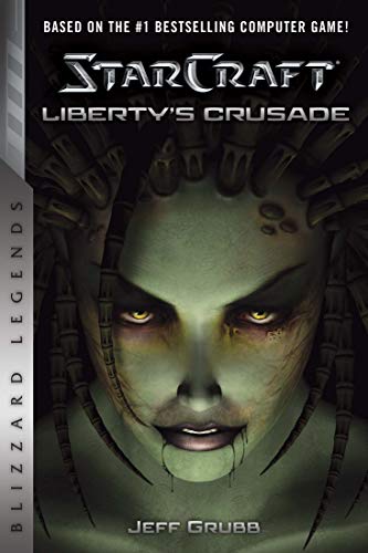 StarCraft: Liberty's Crusade (StarCraft: Blizzard Legends Book 1) (English...